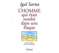 L'homme qui était tombé dans une flaque - - Igal Sarna - Grasset - Livre