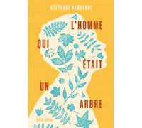 L'Homme qui était un arbre Stéphane Padovani (Auteur)