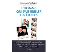 L'homme qui fait briller les étoiles: De Blier à Dany Boon, les mémoires d'un des plus grands directeurs de casting