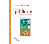 L'Homme qui flotte dans ma tête Veronika Boutinova (Auteur)