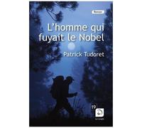 L'homme Qui Fuyait Le Nobel
