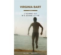 L'homme qui m'a donné la vie - Virginia Bart - Buchet-Chastel - broché - Roman