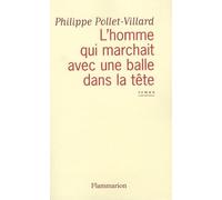 L'homme qui marchait avec une balle dans la tête