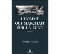 L'homme qui marchait sur la lune Howard McCord (Auteur)