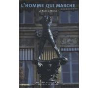 L'homme qui marche : exposition Paris, jardin du Palais-Royal du 20 mars au 18 juin 2000