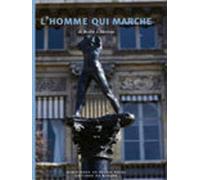 L'homme qui marche : exposition Paris, jardin du Palais-Royal du 20 mars au 18 juin 2000