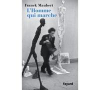 L'homme qui marche - Franck Maubert - Fayard - broché - Essai