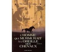 L'Homme qui murmurait à l'oreille des chevaux Nicholas (Nick) Evans (Auteur), Valérie Malfoy (Traduction)