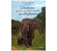 L'homme Qui Murmurait À L'oreille Des Éléphants