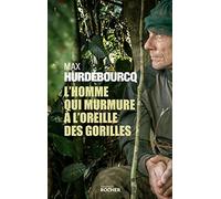 L'homme Qui Murmure À L'oreille Des Gorilles