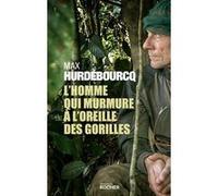 L'homme Qui Murmure À L'oreille Des Gorilles
