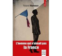 L'homme qui n'aimait pas la France - Roland Hureaux - De Paris Eds Max Chaleil - broché - Essai