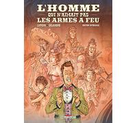 L'Homme qui n'aimait pas les armes à feu - édition intégrale
