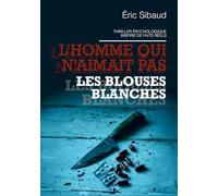 L'homme qui n'aimait pas les blouses blanches