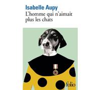 L'homme qui n'aimait plus les chats - Isabelle Aupy - Gallimard - Poche - Roman