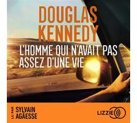 L'homme qui n'avait pas assez d'une vie 1 CD audio - Douglas Kennedy - Lizzie - Univers Audio - Texte lu (CD) - Textes lus CD