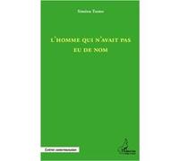 L'homme qui n'avait pas eu de nom - Siméon Tsemo - L'harmattan - broché - Roman
