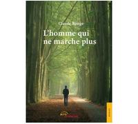 L'homme qui ne marche plus - Claude Rouge - Jets D'encre - broché - Roman