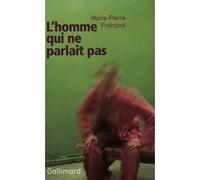 L'Homme qui ne parlait pas Marie-Pierre François (Auteur)