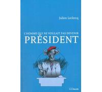 L'homme Qui Ne Voulait Pas Devenir Président