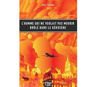 L'homme qui ne voulait pas mourir brûle dans le kérosène