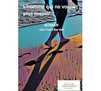 L'homme qui ne voulait plus mourir...