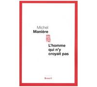 L'homme Qui N'y Croyait Pas
