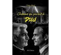 L'homme qui parlait à Dieu Didier Bloch (Auteur)