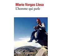 Mario Vargas Llosa – L'homme qui parle – Roman – Poche