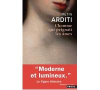 L'Homme qui peignait les âmes - Metin Arditi - Points - Poche - Roman