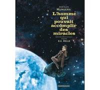 José Luis Munuera – L'homme qui pouvait accomplir des miracles – Cartonné – Bande dessinée