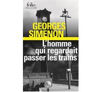 L'homme qui regardait passer les trains - Georges Simenon - Gallimard - Poche - Roman