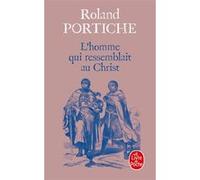 L'Homme qui ressemblait au Christ Roland Portiche (Auteur)