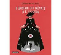 Emmanuel Polanco – L'Homme qui rêvait à l'envers – Cartonné