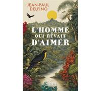 L'Homme qui rêvait d'aimer - Jean-Paul Delfino - Pocket - Poche - Roman