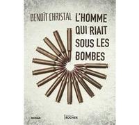 L'homme Qui Riait Sous Les Bombes