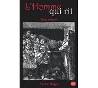L'Homme qui rit: Victor Hugo | Texte intégral | M.G. Editions | (Annoté)