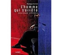 L'homme qui s'arrêta Philippe Curval (Auteur)