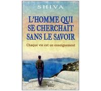 L'homme Qui Se Cherchait Sans Le Savoir - Chaque Vie Est Un Enseignement