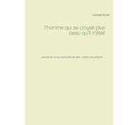 L'homme Qui Se Croyait Plus Beau Qu'il N'était