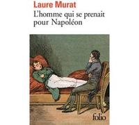 L'homme qui se prenait pour Napoléon: Pour une histoire politique de la folie