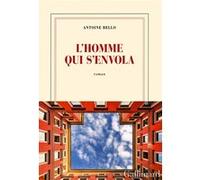 L'homme qui s'envola Antoine Bello (Auteur)