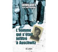 L'homme qui s'était infiltré à Auschwitz - Denis Avey - Lattes - broché - Essai