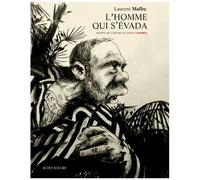 Laurent Maffre – L'Homme qui s'évada (d'après Albert Londres) – Broché – Actes Sud