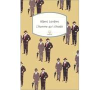 L'Homme qui s'évada - Albert Londres - Rocher Eds Du - Poche - Récit
