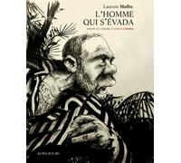Laurent Maffre – L'Homme qui s'évada (d'après Albert Londres) – Broché – Actes Sud