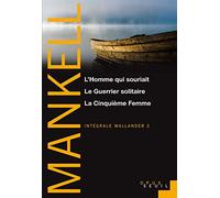"L'Homme qui souriait , Le Guerrier solitaire, La Cinquième Femme (Série ""Wallander"", vol 2)": Intégrale Wallander