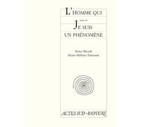 L'homme qui, suivi de "Je suis un phénomène"