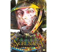 L'Homme qui tua Nobunaga T04
