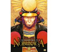 L'Homme qui tua Nobunaga T07